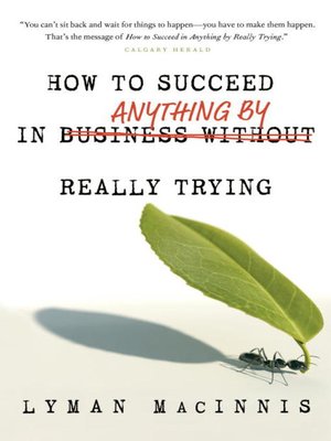 cover image of How to Succeed in Anything by Really Trying